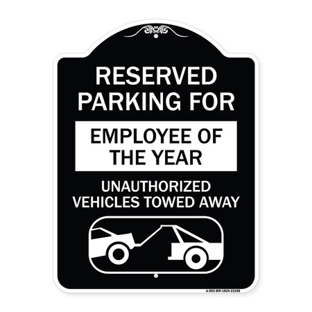 Signmission Reserved Parking for Employee of the Year Unauthorized Vehicles Towed Away, A-DES-BW-1824-23108 A-DES-BW-1824-23108